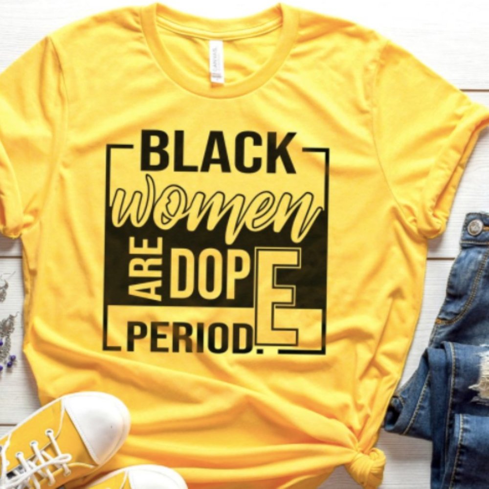 Black Women are DOPE
